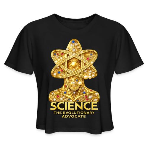 Science the Evolutionary Advocate - Women's Cropped T-Shirt