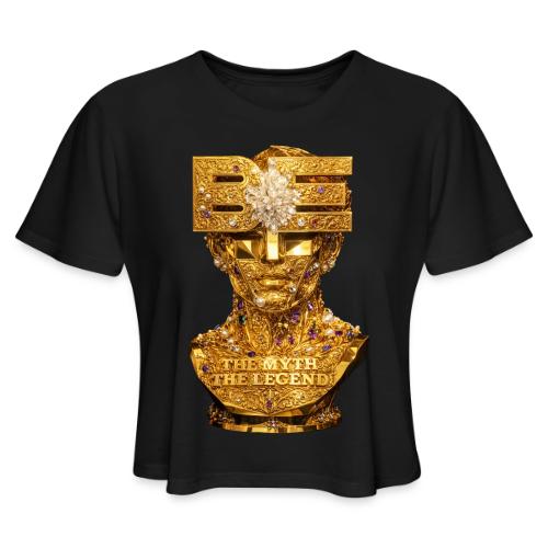 Be the Myth the Legend - Women's Cropped T-Shirt
