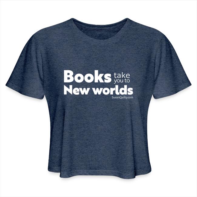 Books Take You to New Worlds (white text)