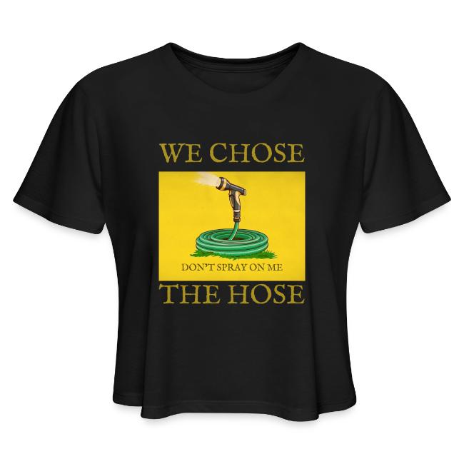 We Chose the Hose (on dark)