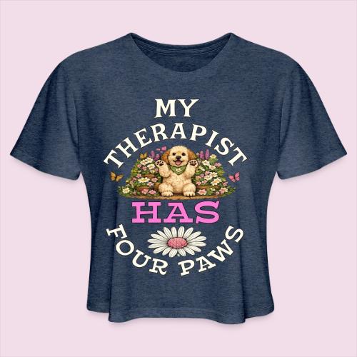 My Therapist Has Four Paws - Women's Cropped T-Shirt