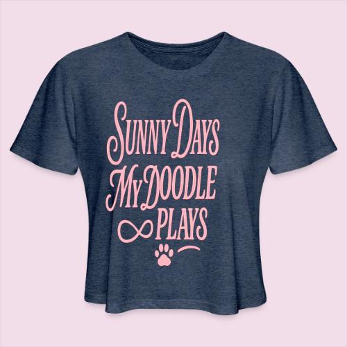 Sunny Days My Doodle Plays - Women's Cropped T-Shirt