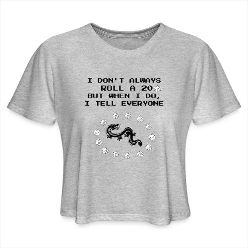 I Don't Always Roll a 20 D&D T-Shirt | Retro 8-Bit - Women's Cropped T-Shirt