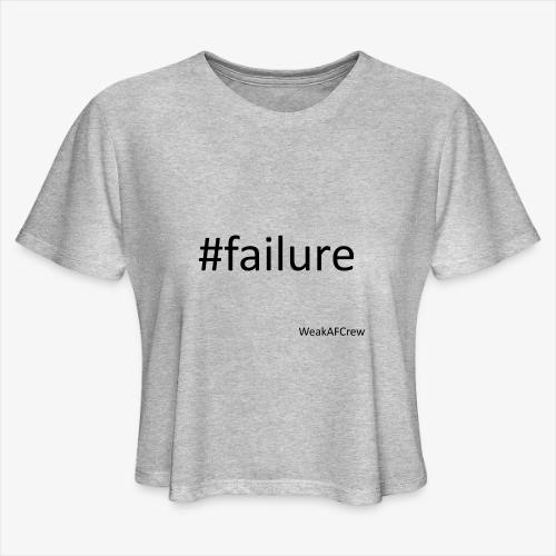 #failure - Women's Cropped T-Shirt