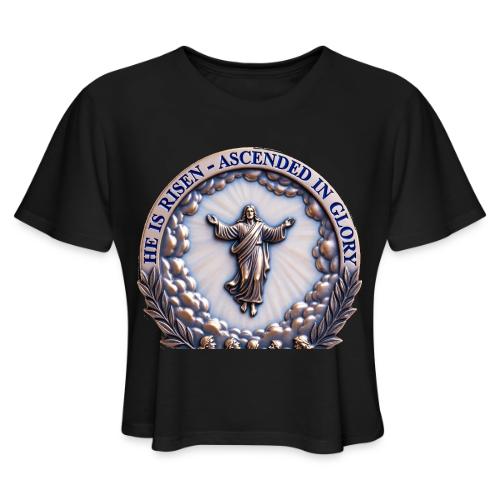 He Is Risen Ascended In Glory T Shirt, Gift - Women's Cropped T-Shirt