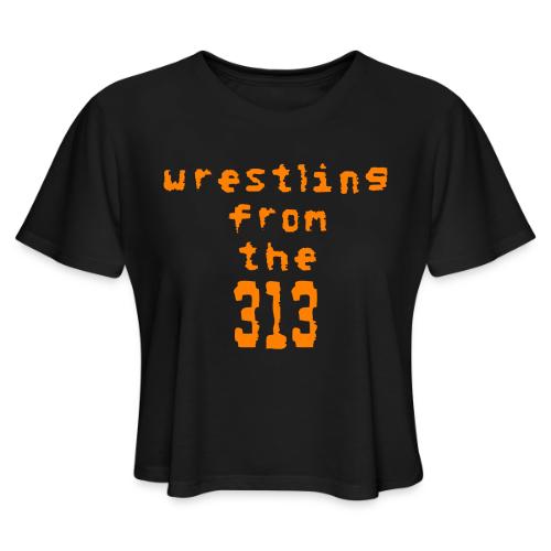 Wrestling from the 313 (orange) - Women's Cropped T-Shirt
