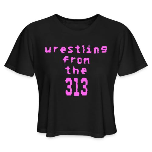 Wrestling from the 313 (pink) - Women's Cropped T-Shirt