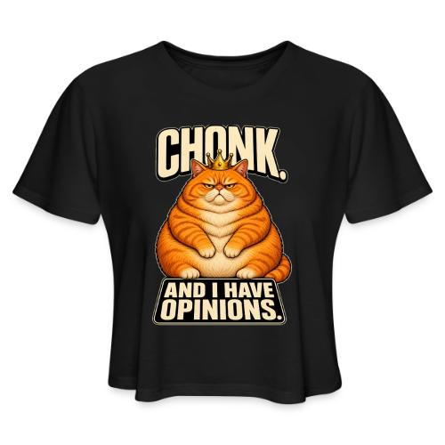 Chonk King Cat - Opinionated Kitty - Women's Cropped T-Shirt