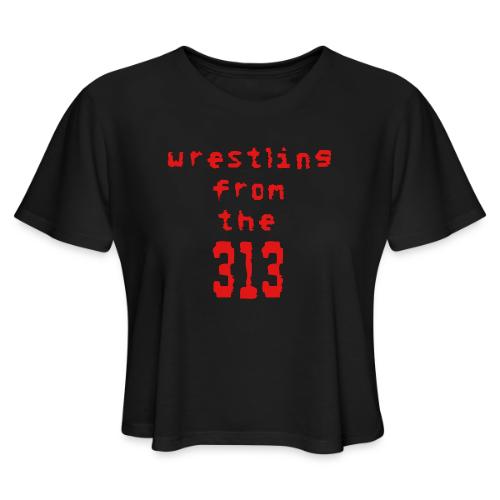 Wrestling from the 313 (red) - Women's Cropped T-Shirt