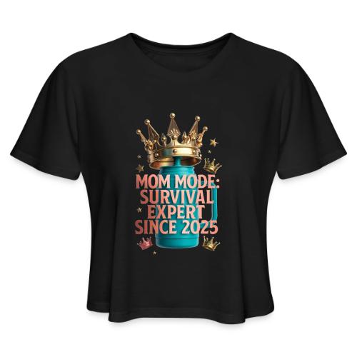 Mom Mode Survival Expert Tee - Women's Cropped T-Shirt