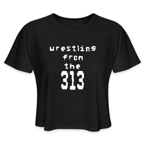 Wrestling from the 313 (Retro Logo) - Women's Cropped T-Shirt