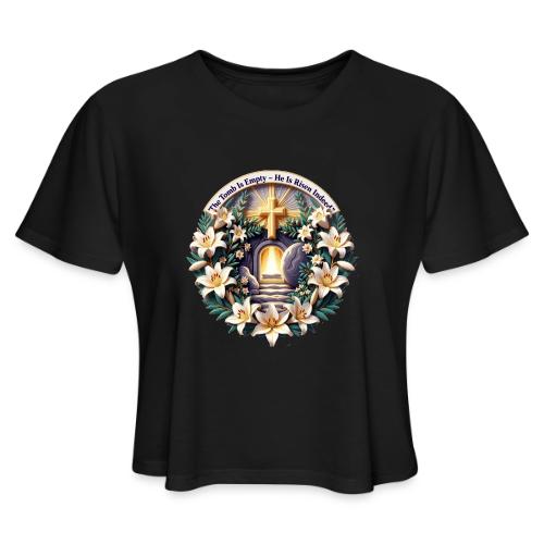 Easter The Tomb Is Empty T Shirt, Christian Gift - Women's Cropped T-Shirt