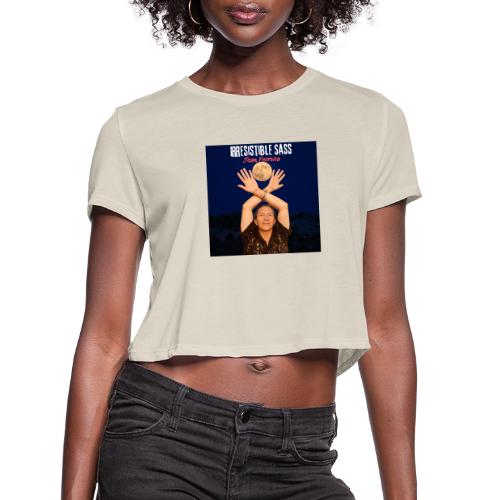 Irresistible Sass - Women's Cropped T-Shirt