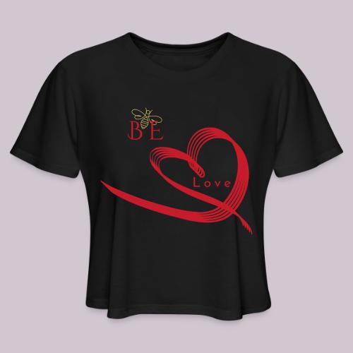BE LOVE - Women's Cropped T-Shirt