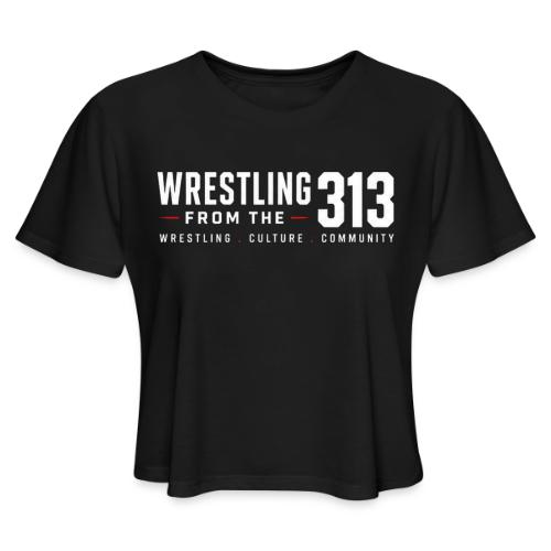 Wrestling from the 313 - Women's Cropped T-Shirt