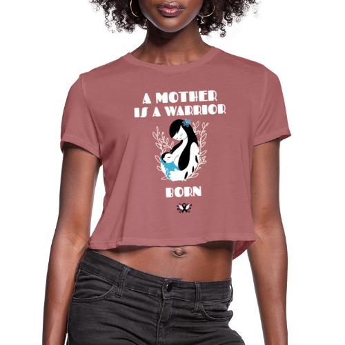 Warrior Mother - Women's Cropped T-Shirt