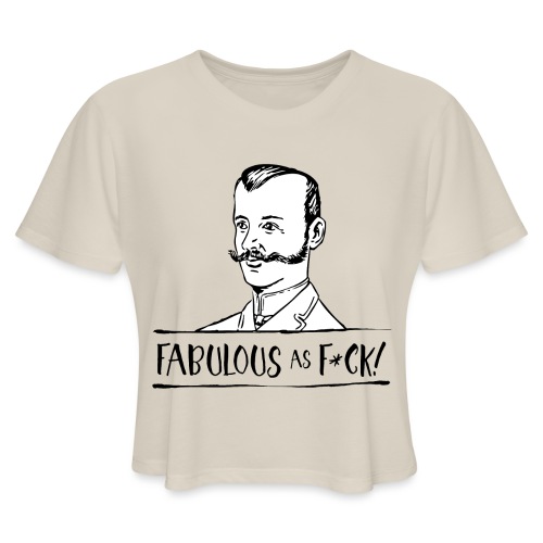 Fabulous as F... - Women's Cropped T-Shirt