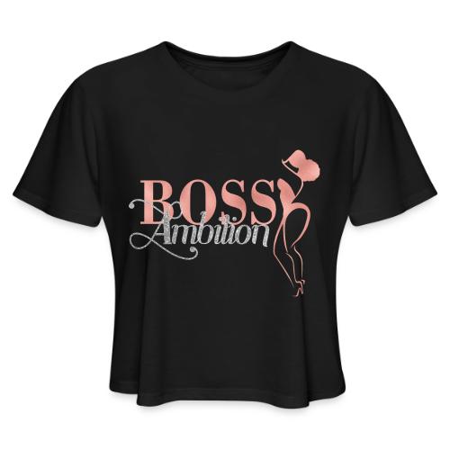 Women Boss Ambition Tshirt Glitter - Women's Cropped T-Shirt