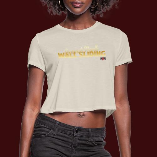 Current Mood: Wall Sliding - Women's Cropped T-Shirt