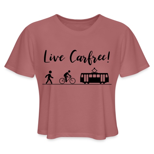 Live Carfree! - Women's Cropped T-Shirt