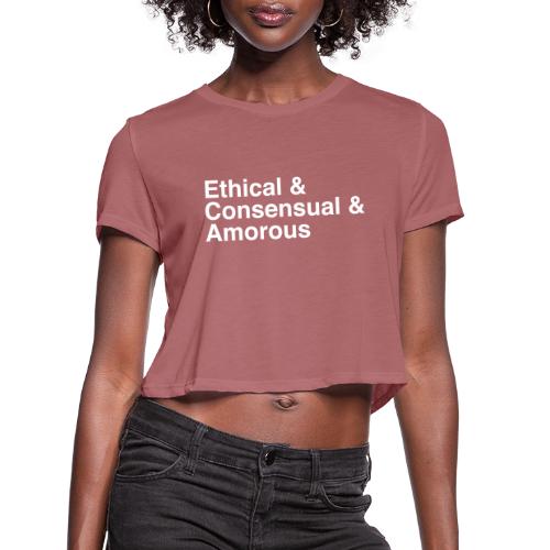 Ethical & Consensual & Amorous - Women's Cropped T-Shirt