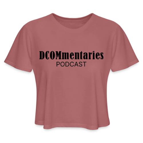 DCOMmentaries Podcast - Women's Cropped T-Shirt