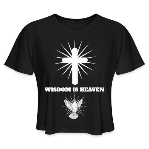 Wisdom is Heaven - Women's Cropped T-Shirt