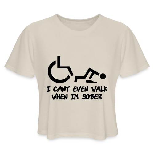 Drunk wheelchair humor, wheelchair fun, wheelchair - Women's Cropped T-Shirt