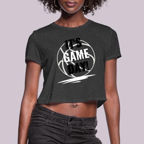 It's Game Day Basketball - Women's Cropped T-Shirt