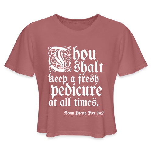 Thou shalt keep a fresh pedi... - Women's Cropped T-Shirt