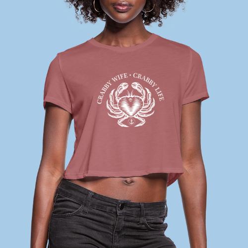 Crabby wife Crabby Life - Women's Cropped T-Shirt