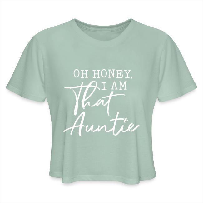 Oh Honey I Am That Auntie