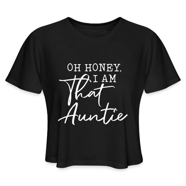 Oh Honey I Am That Auntie