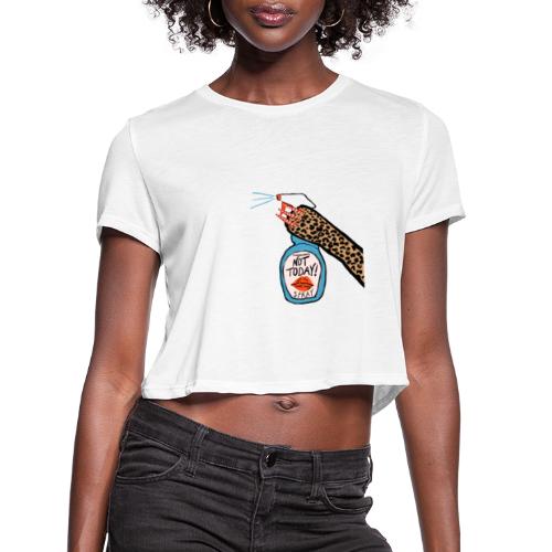 Not Today Spray - Women's Cropped T-Shirt