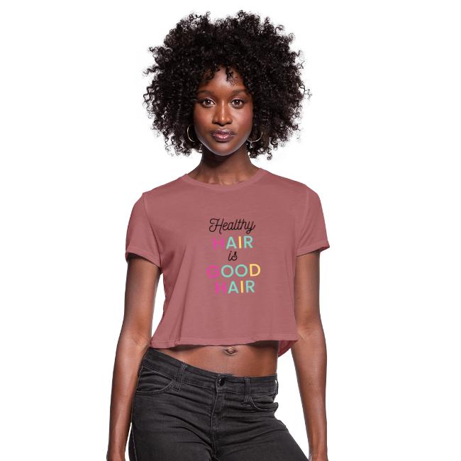 Healthy Hair is Good Hair Tee & Merch