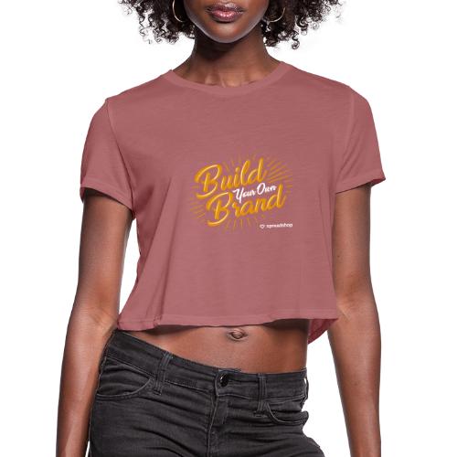 Build Your Own Brand - Women's Cropped T-Shirt
