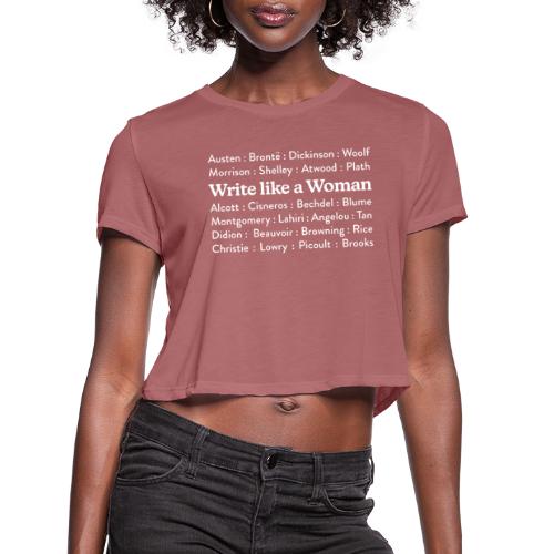 Write Like a Woman - Authors (white text) - Women's Cropped T-Shirt