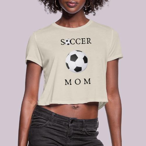 SOCCER MOM - Women's Cropped T-Shirt