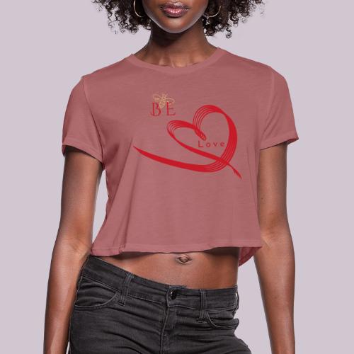 BE LOVE - Women's Cropped T-Shirt