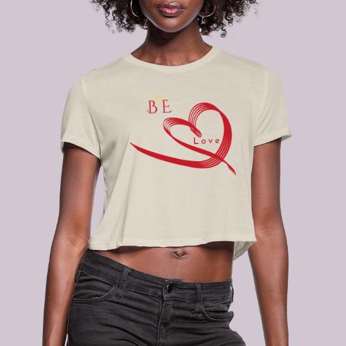 BE LOVE - Women's Cropped T-Shirt