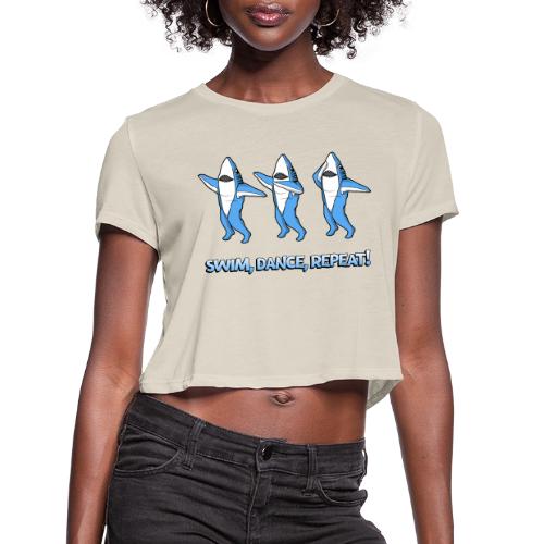 Dancing Sharks - Swim, Dance, Repeat - Women's Cropped T-Shirt