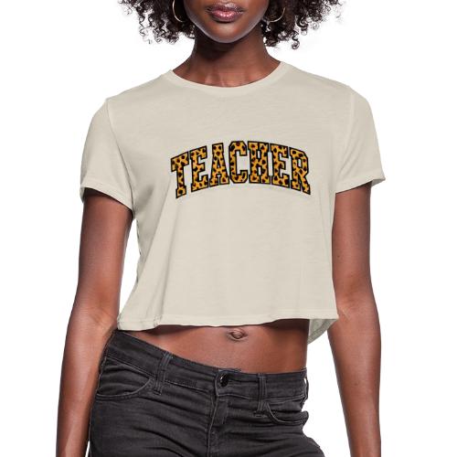 Leopard Print Teacher Typography - Women's Cropped T-Shirt