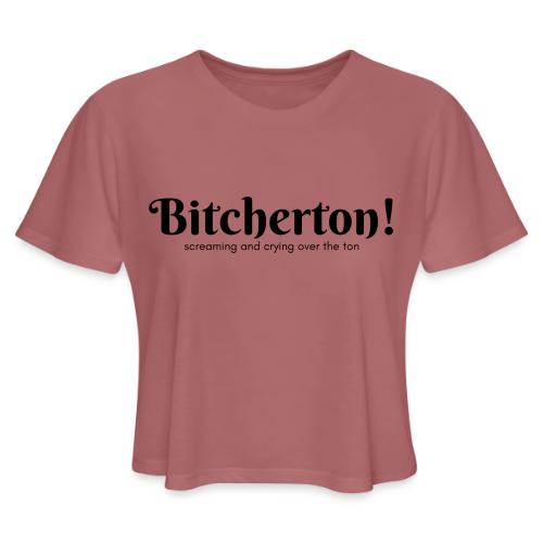 Bitcherton Black - Women's Cropped T-Shirt