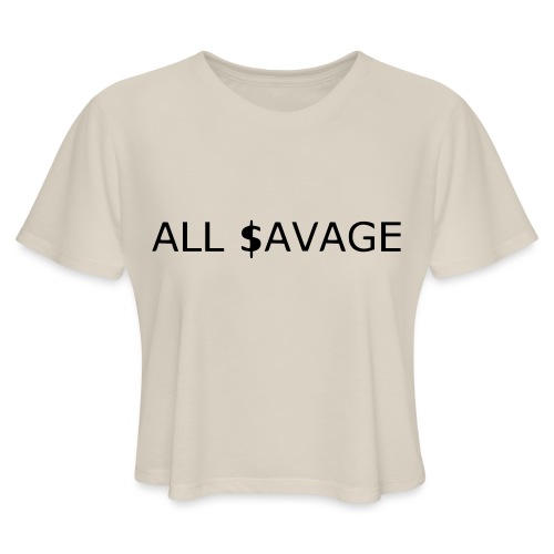 ALL $avage - Women's Cropped T-Shirt