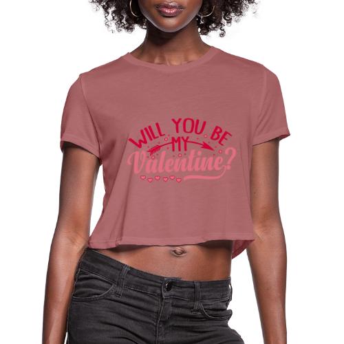 Will you be my Valentine #2 - Women's Cropped T-Shirt