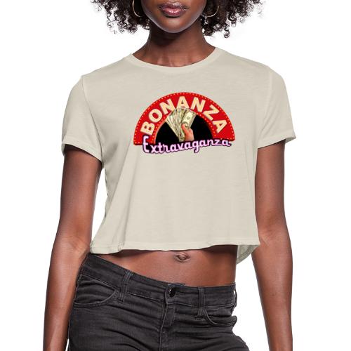 Bonanza Extravaganza - Women's Cropped T-Shirt
