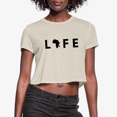 Africa Is Life - Women's Cropped T-Shirt