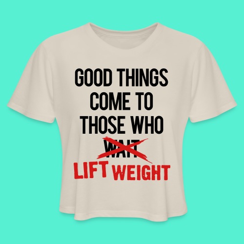Good Things Gym Motivation - Women's Cropped T-Shirt