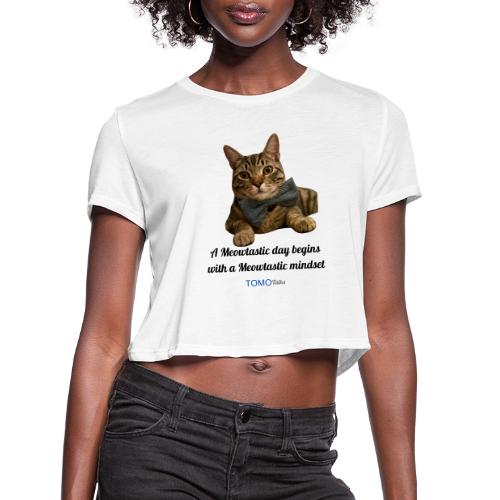 Meowtastic Mindset - Women's Cropped T-Shirt