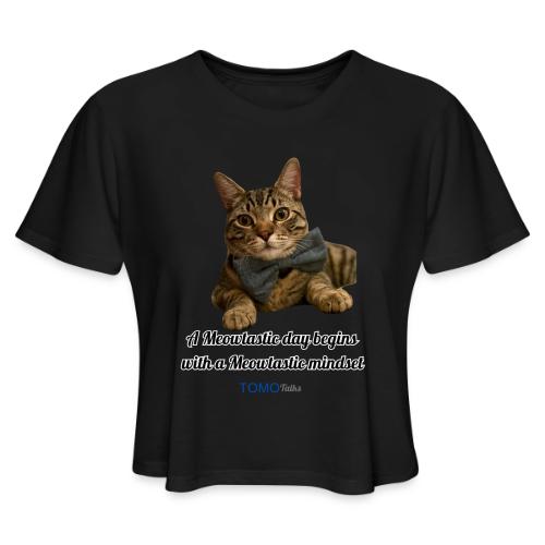 Meowtastic Mindset - Women's Cropped T-Shirt